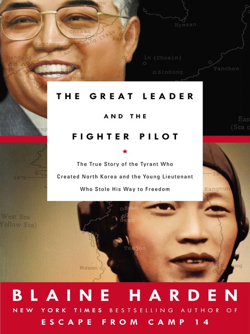 Title details for The Great Leader and the Fighter Pilot by Blaine Harden - Wait list